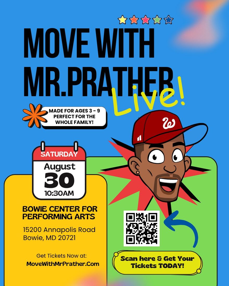 Show flyer: Move With Mr. Prather Live!, Saturday August 30, 10:30am, Bowie Center for Performing Arts, made for ages 3–9, perfect for the whole family